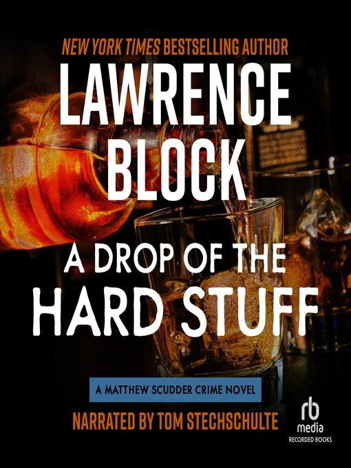 Title details for A Drop of the Hard Stuff by Lawrence Block - Wait list
